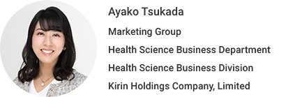 Ayako Tsukada Marketing Group Health Science Business Department Health Science Business Division