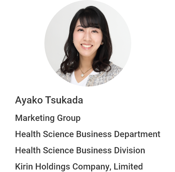 Ayako Tsukada Marketing Group Health Science Business Department Health Science Business Division