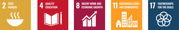 GOAL 2: Zero Hunger GOAL 4: Quality Education GOAL 8: Decent Work and Economic Growth GOAL 11: Sustainable Cities and Communities GOAL 17: Partnerships For The Goals