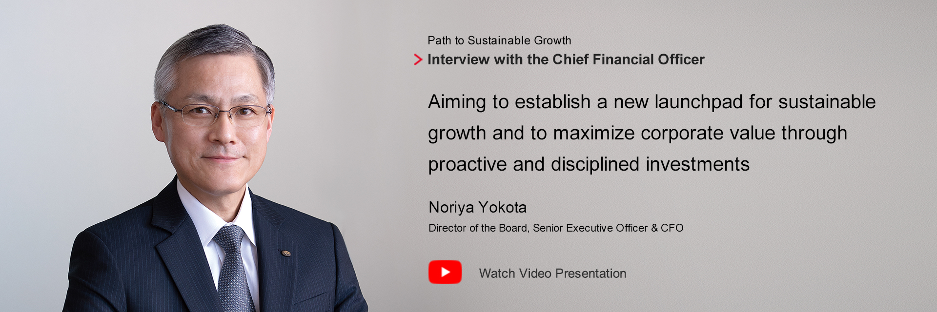 Path to Sustainable Growth Interview with the Chief Financial Officer