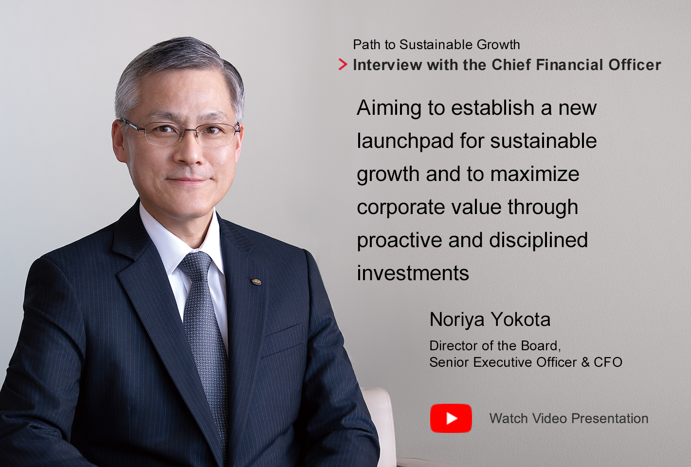 Path to Sustainable Growth Interview with the Chief Financial Officer